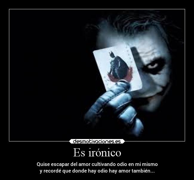 Es irónico -