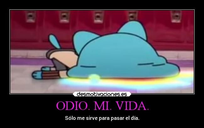 carteles odio vida vida desmotivaciones