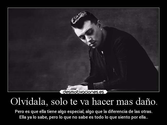 Olvídala, solo te va hacer mas daño. -