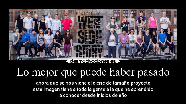 Lo mejor que puede haber pasado - ahora que se nos viene el cierre de tamaño proyecto
esta imagen tiene a toda la gente a la que he aprendido
a conocer desde inicios de año