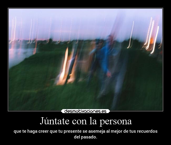 Júntate con la persona -