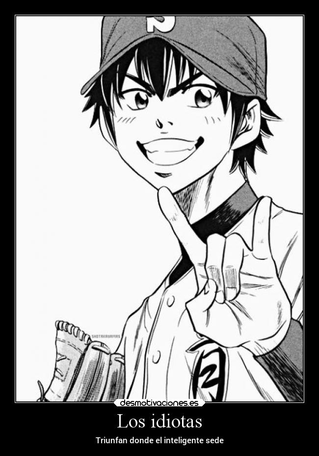 Los idiotas - Triunfan donde el inteligente sede