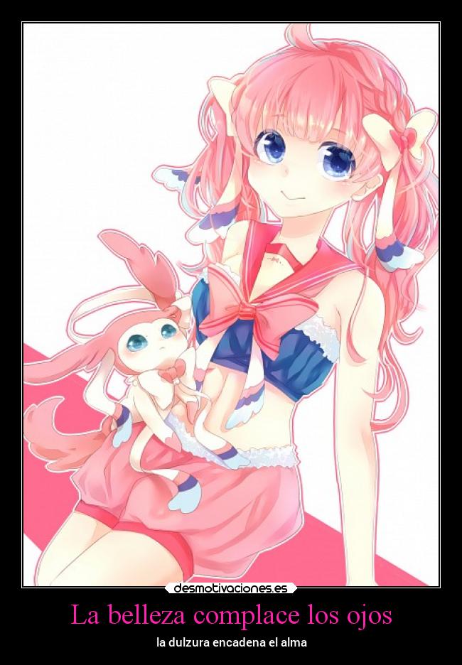 La belleza complace los ojos - 