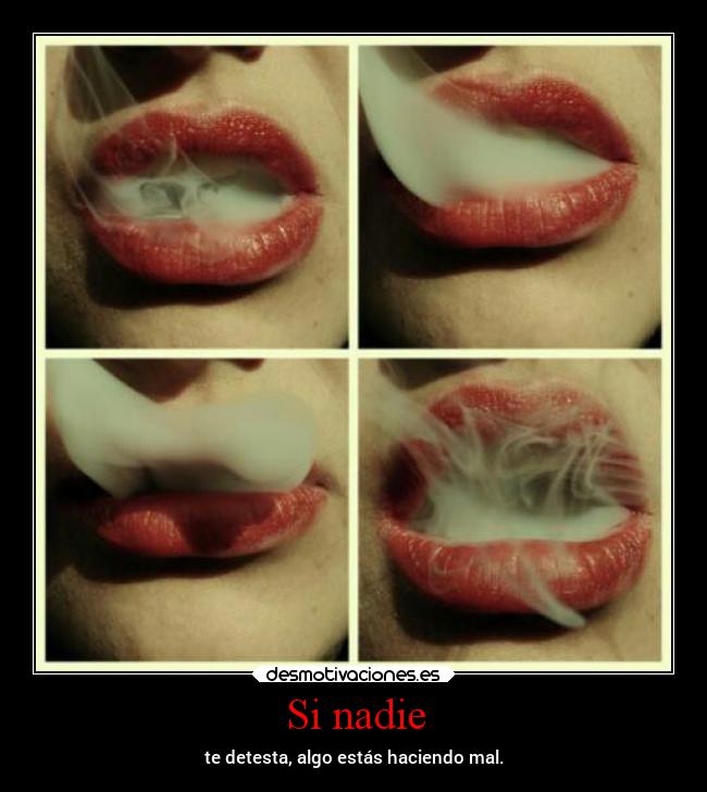 Si nadie - te detesta, algo estás haciendo mal.