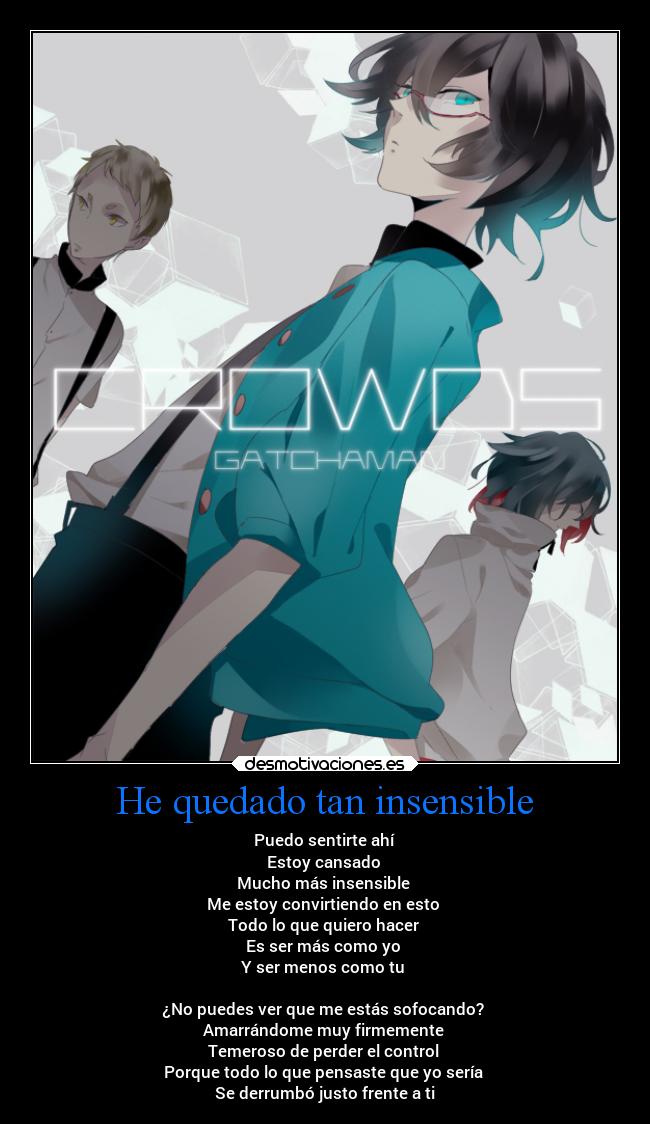 He quedado tan insensible -