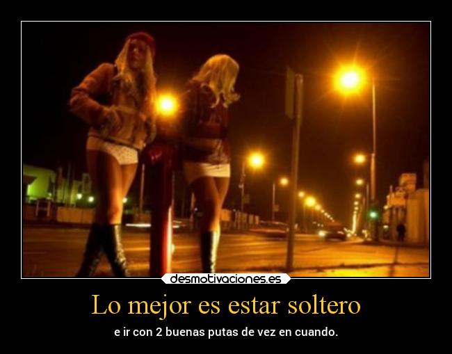 Lo mejor es estar soltero -