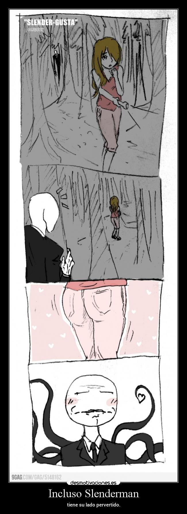 Incluso Slenderman - tiene su lado pervertido.