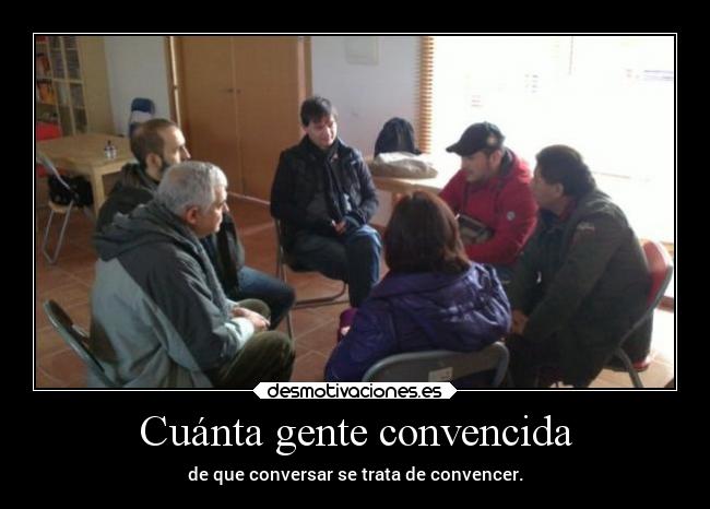 Cuánta gente convencida -