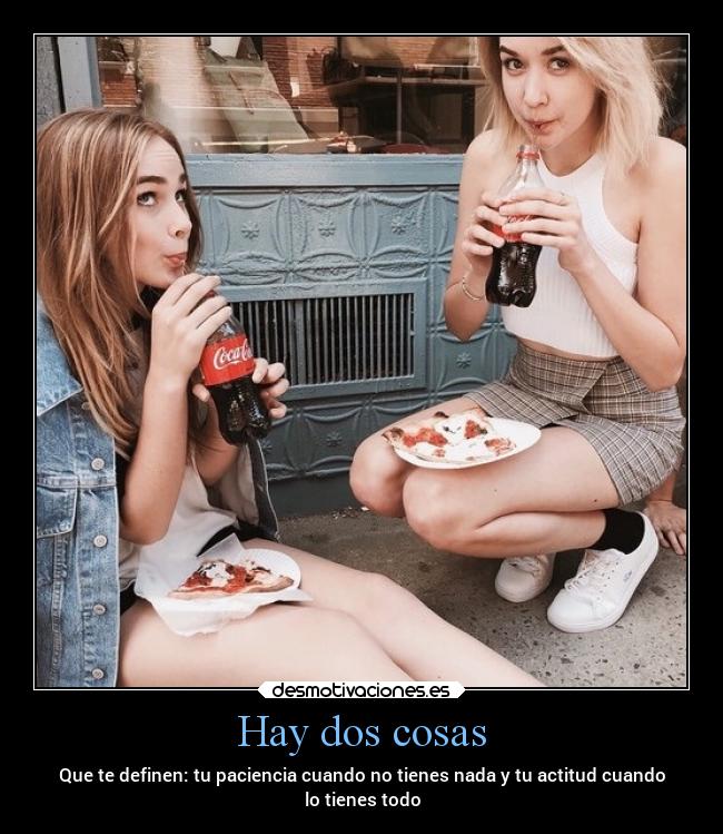 Hay dos cosas -