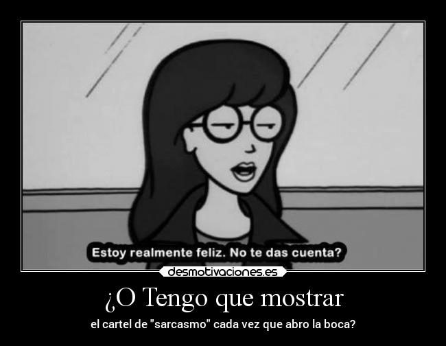 ¿O Tengo que mostrar -