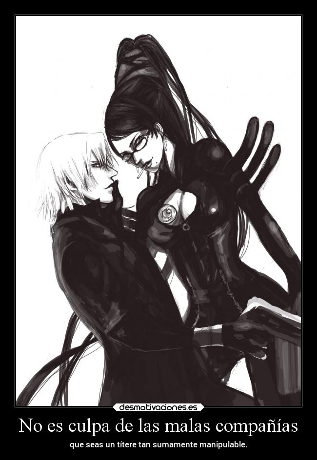 No es culpa de las malas compañías -