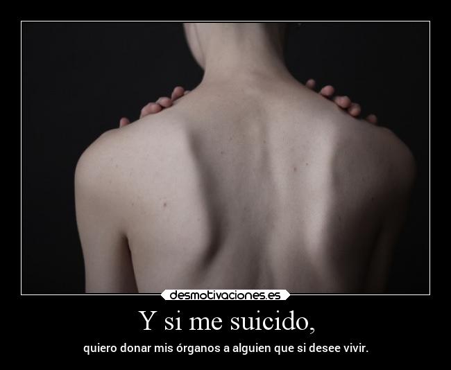 Y si me suicido, - 