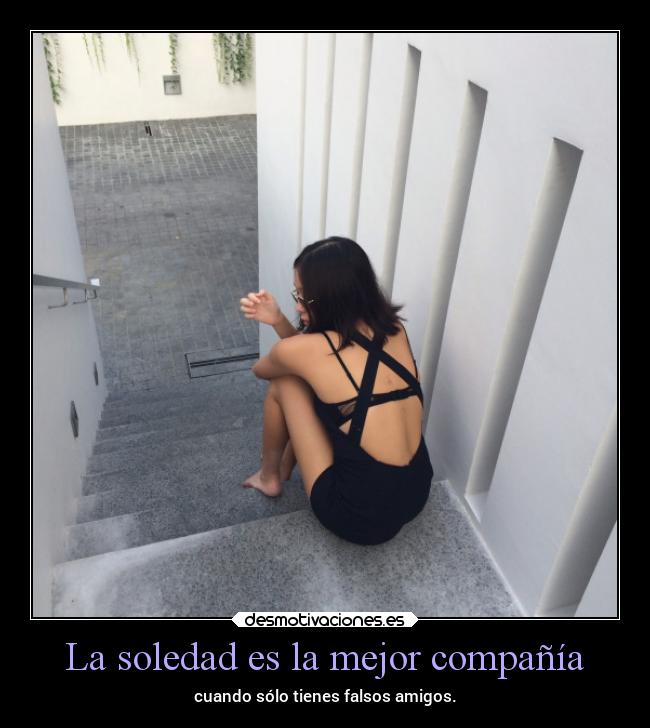 La soledad es la mejor compañía -