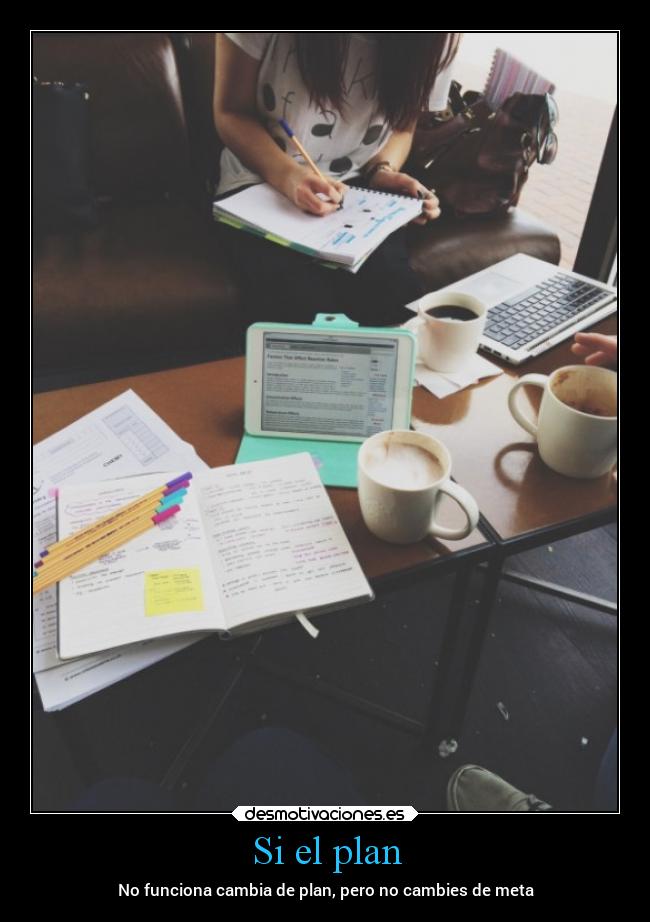 Si el plan - No funciona cambia de plan, pero no cambies de meta