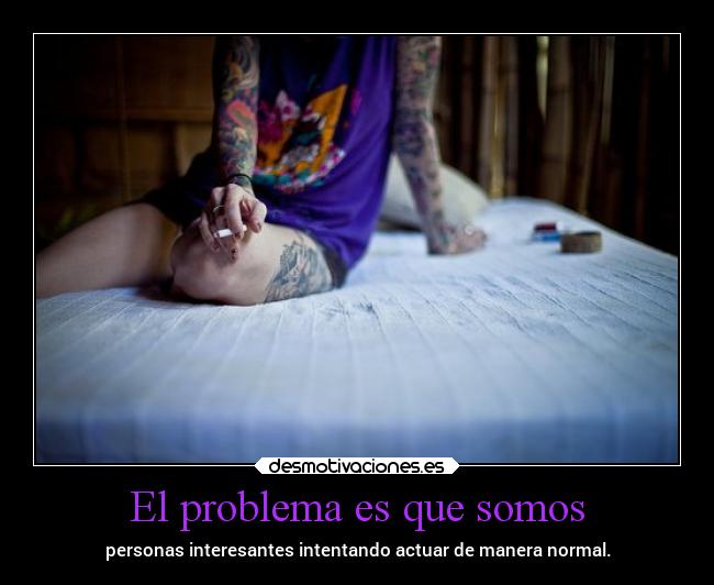 El problema es que somos - 