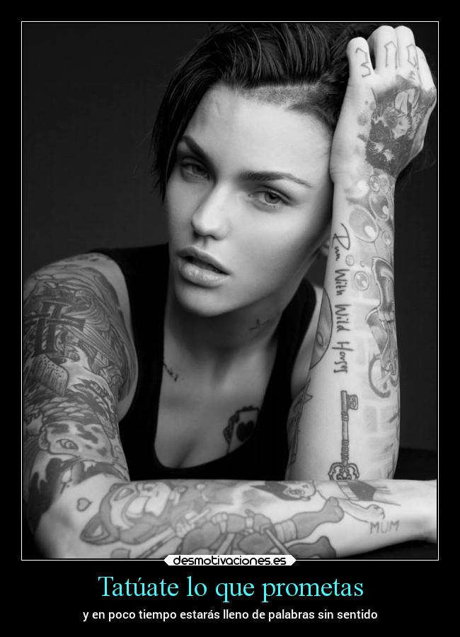 Tatúate lo que prometas - y en poco tiempo estarás lleno de palabras sin sentido