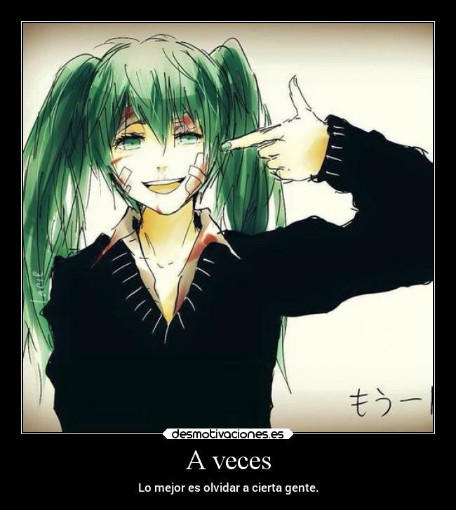 A veces - Lo mejor es olvidar a cierta gente.