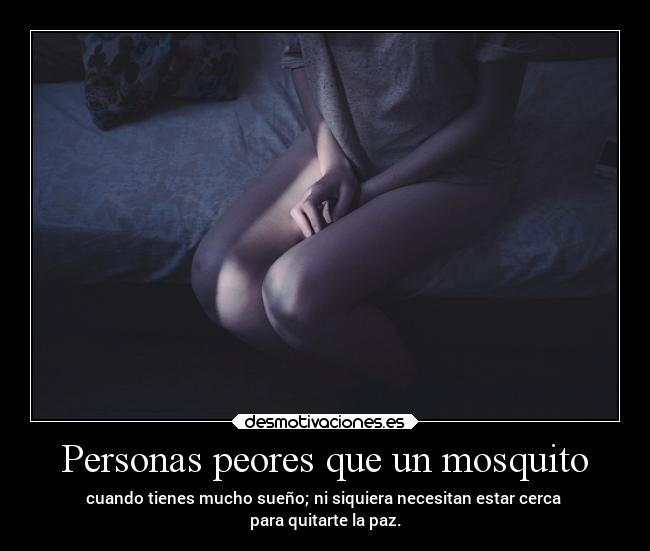 Personas peores que un mosquito -