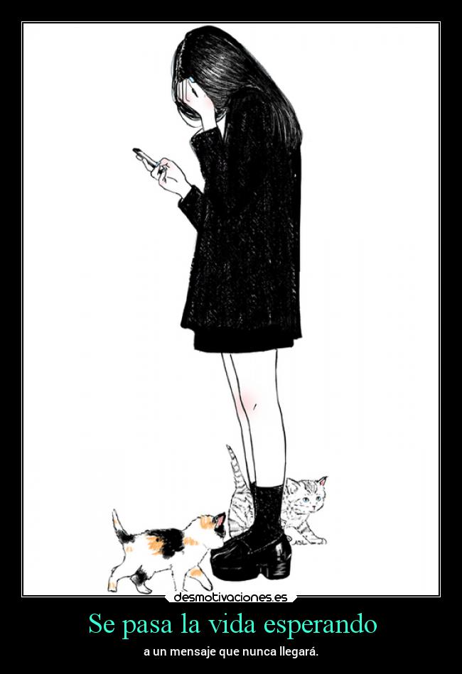 Se pasa la vida esperando -