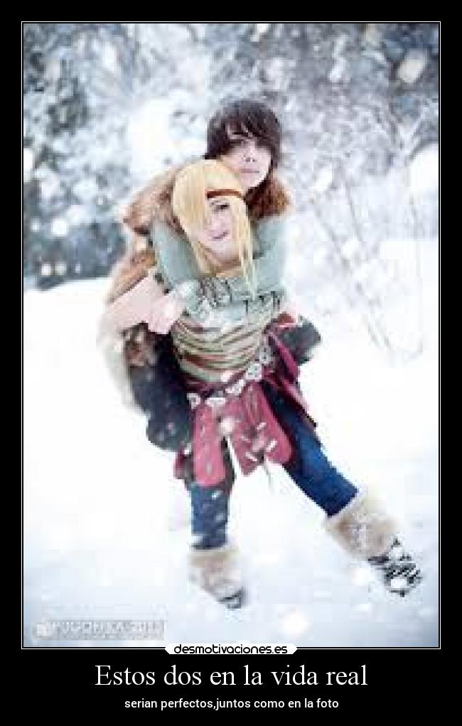 Estos dos en la vida real -