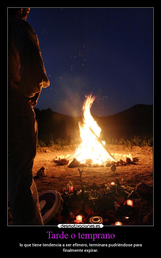 carteles vida amor sociedad tarde temprano efimero podrir expirar fin mortalidad desmotivaciones