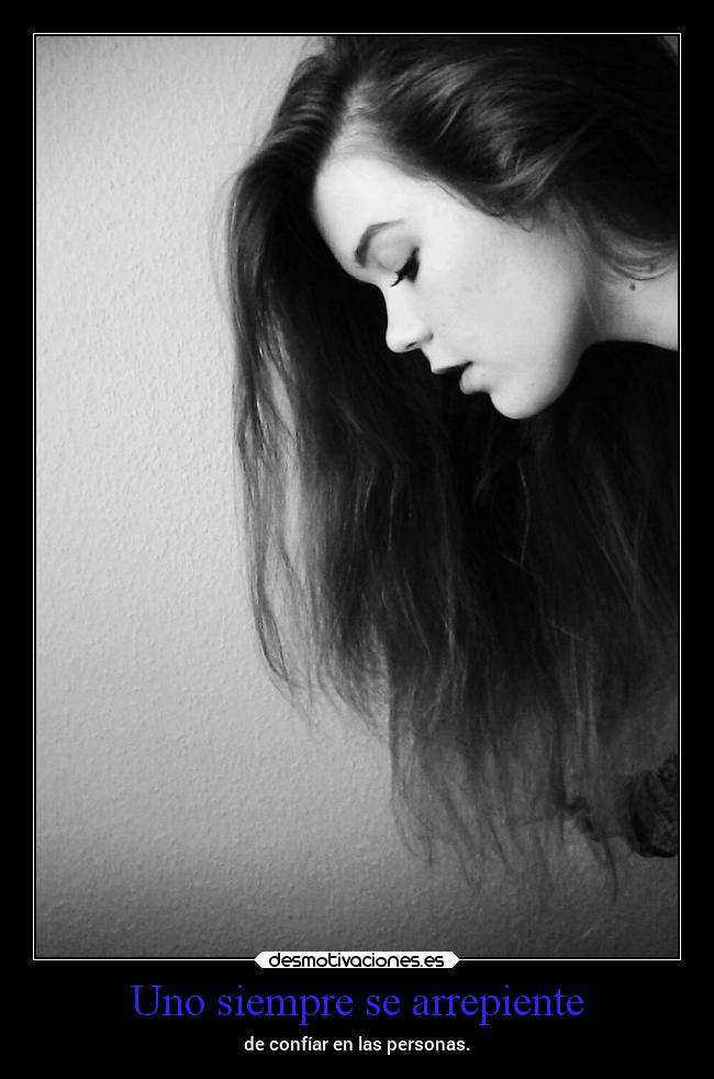 Uno siempre se arrepiente -