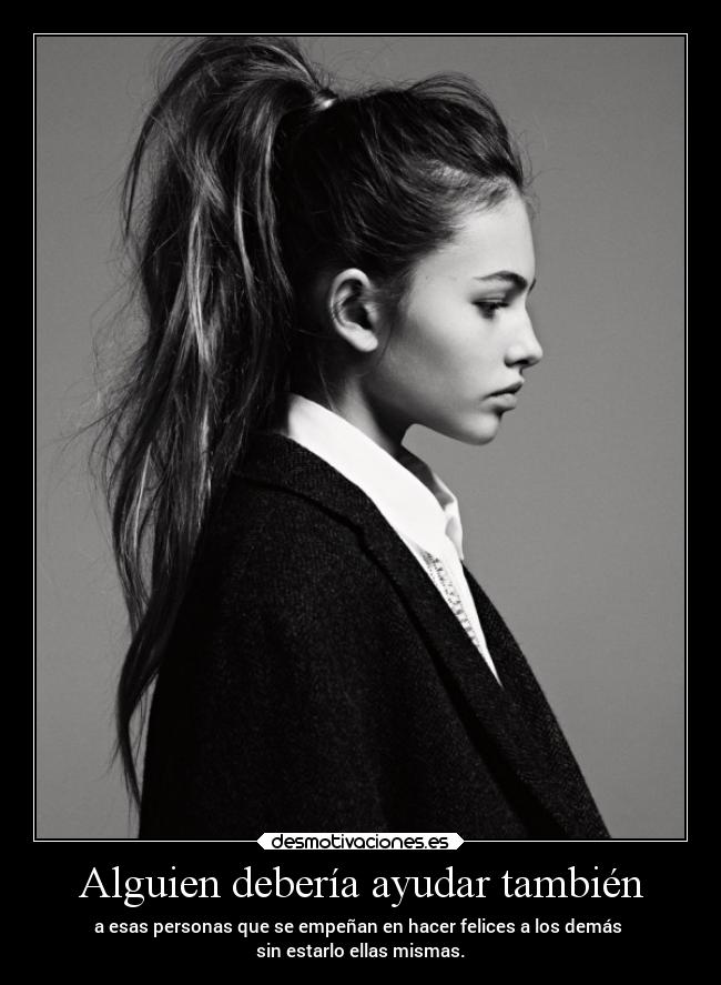 Alguien debería ayudar también -
