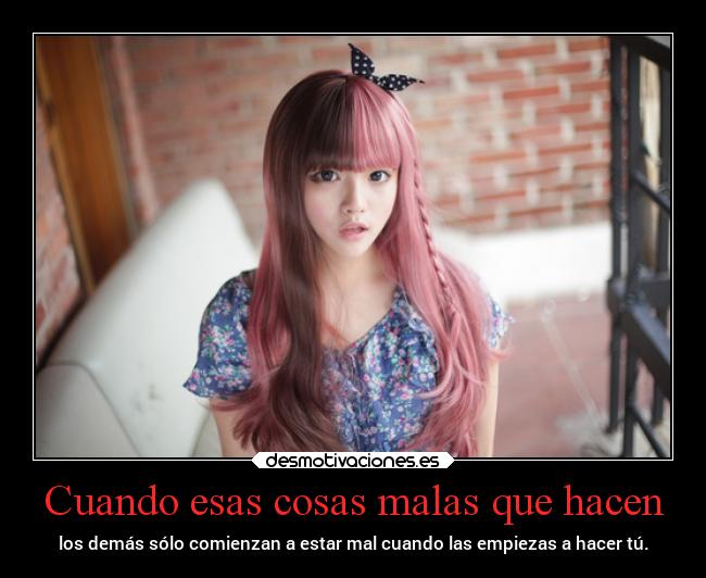 Cuando esas cosas malas que hacen - 