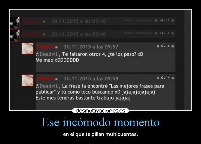 Ese incómodo momento - en el que te pillan multicuentas.