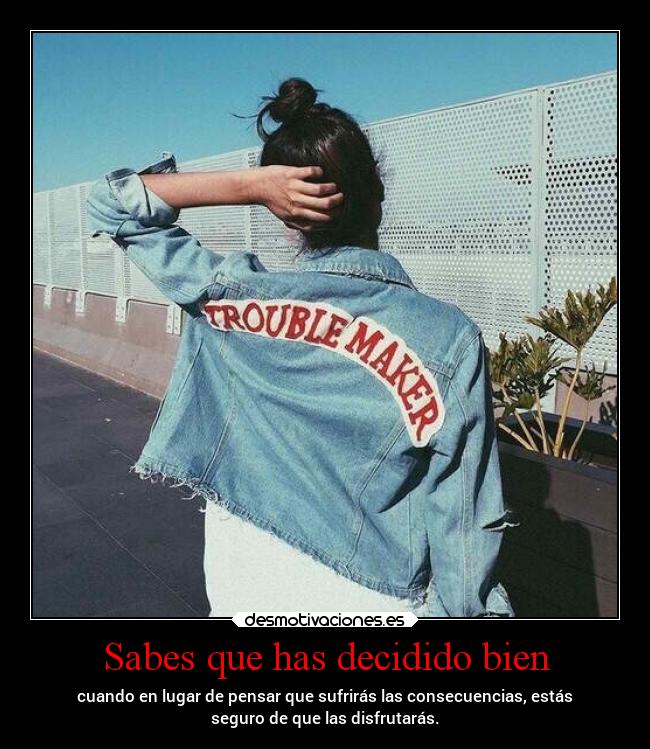 carteles vida decision consecuencias sufrir disfrutar desmotivaciones