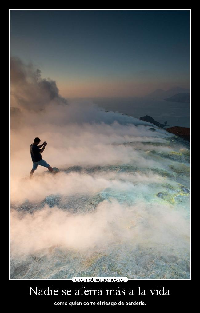 Nadie se aferra más a la vida -