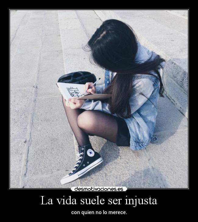 La vida suele ser injusta -