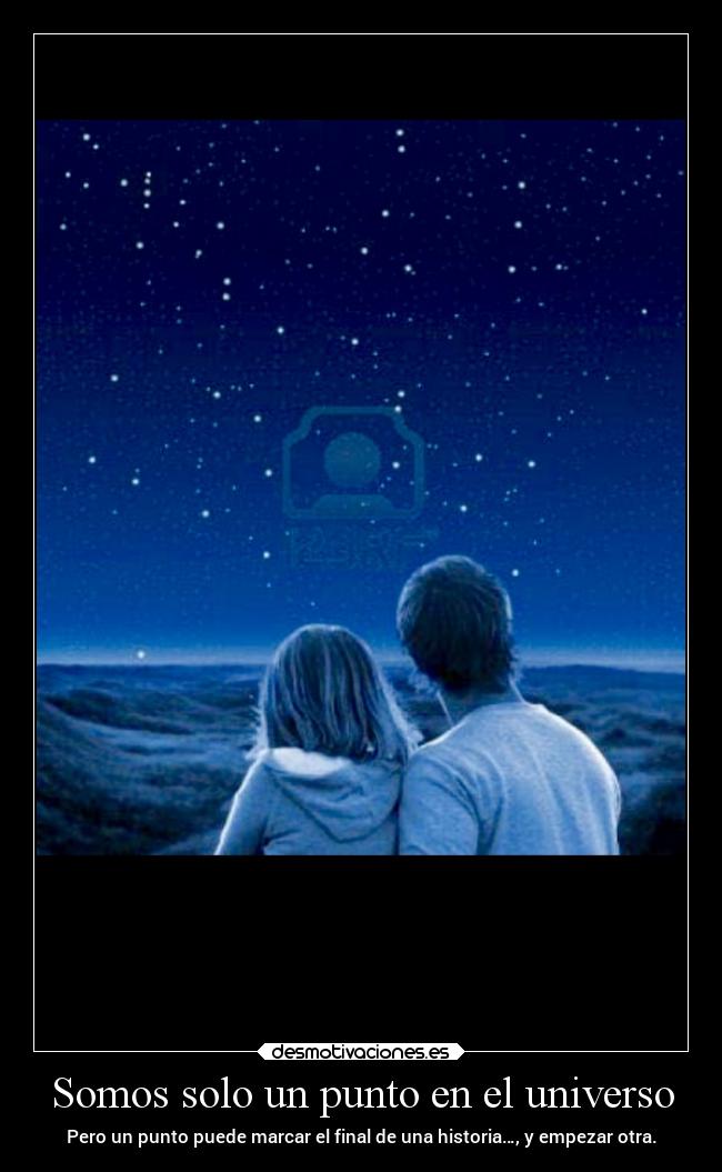 Somos solo un punto en el universo -