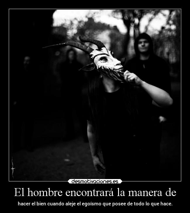 El hombre encontrará la manera de -
