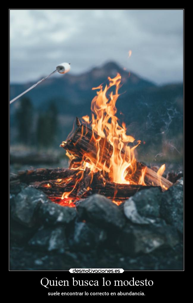 Quien busca lo modesto -
