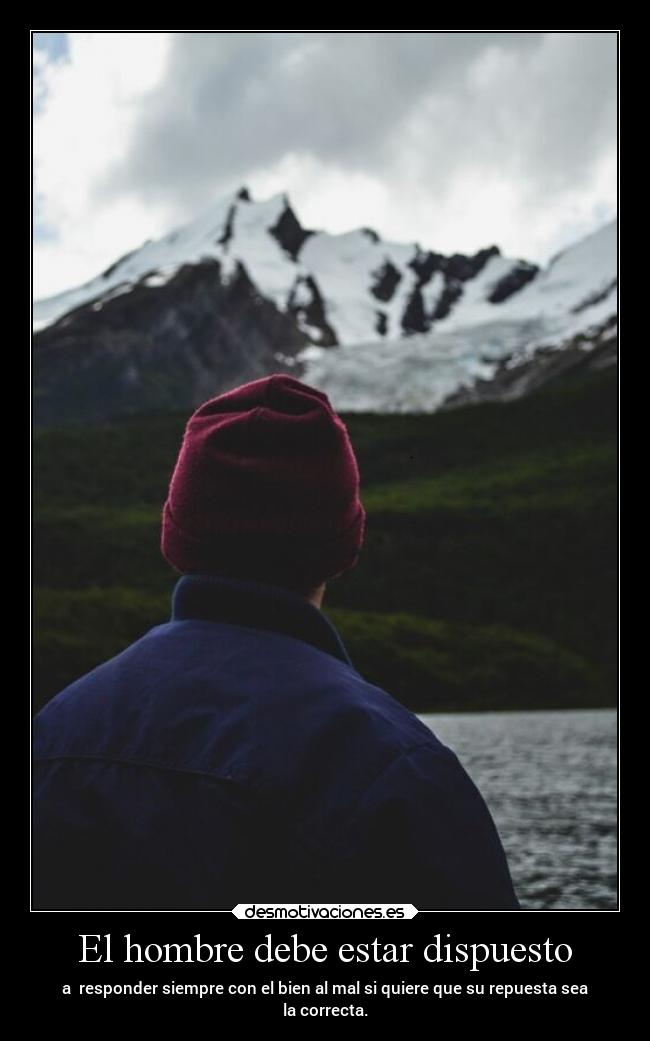 El hombre debe estar dispuesto -