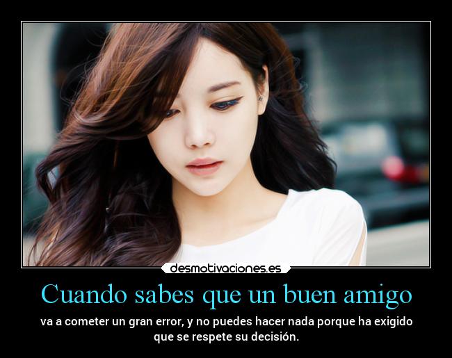 Cuando sabes que un buen amigo -