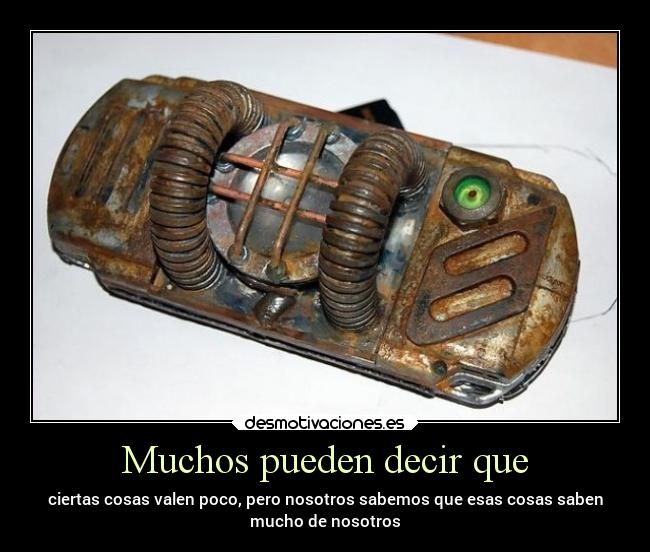 Muchos pueden decir que -