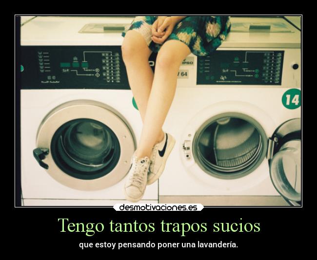 Tengo tantos trapos sucios - 