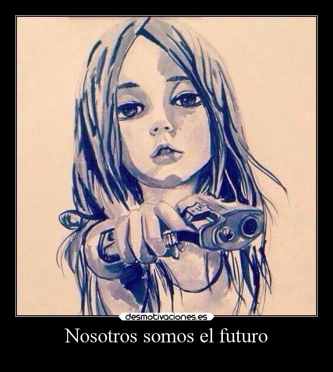 Nosotros somos el futuro - 
