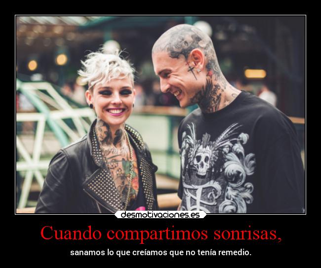 Cuando compartimos sonrisas, - 