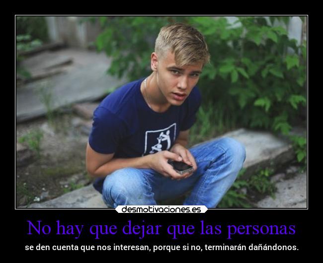 No hay que dejar que las personas -