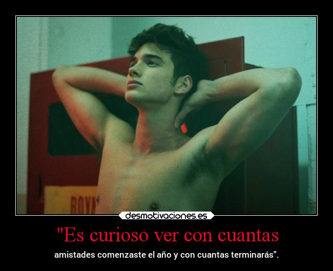 Es curioso ver con cuantas - 