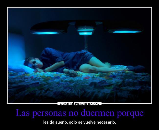 Las personas no duermen porque -