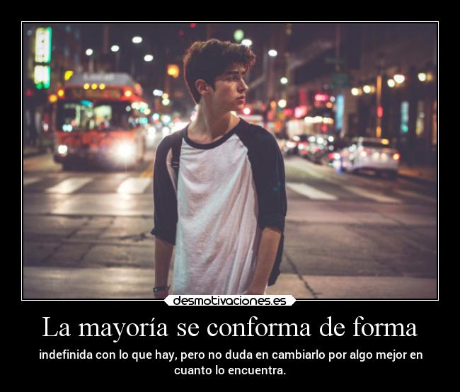 La mayoría se conforma de forma -