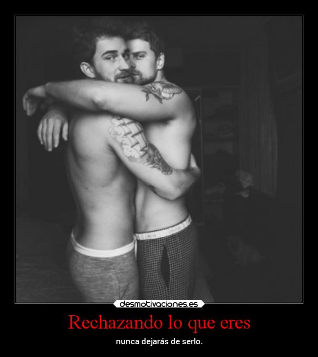 Rechazando lo que eres -