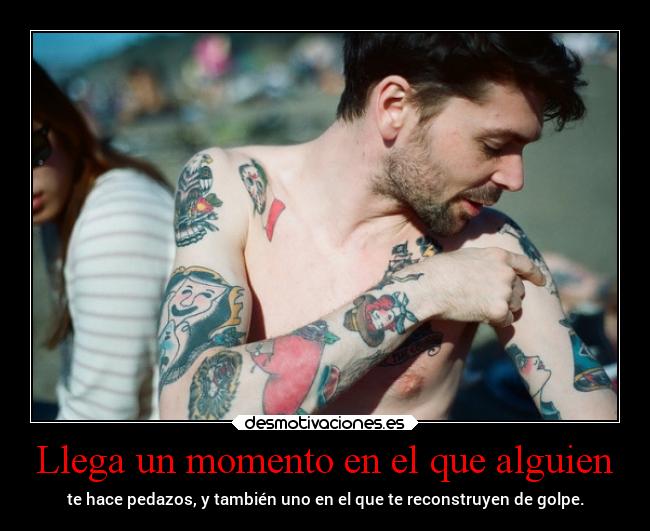 Llega un momento en el que alguien - 
