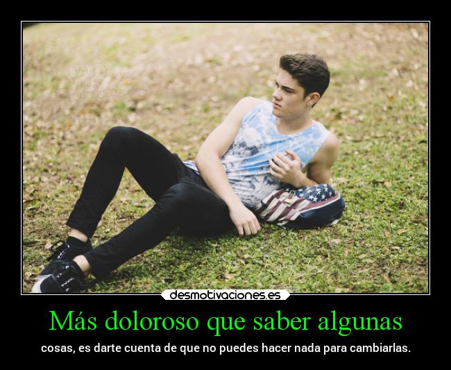 Más doloroso que saber algunas - 