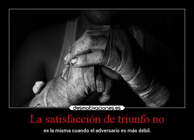 La satisfacción de triunfo no - 