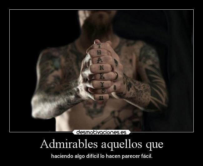 Admirables aquellos que -